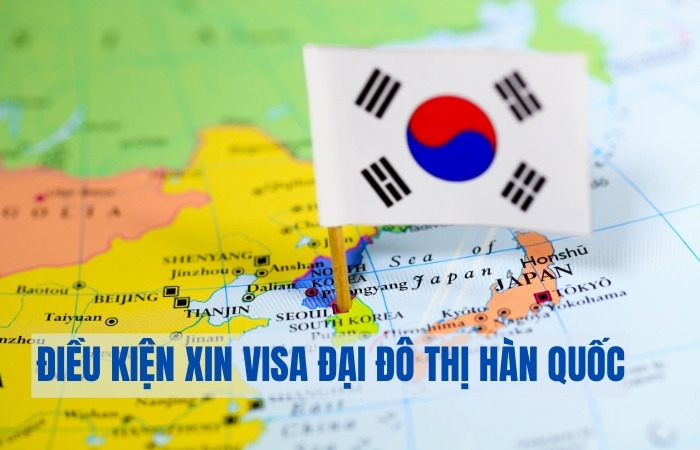 Điều kiện xin visa đại đô thị Hàn Quốc 