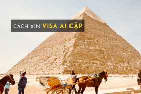 Trọn bộ kinh nghiệm xin visa du lịch Ai Cập hữu ích bạn nhất định phải nằm lòng