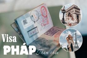 Chi tiết thủ tục xin visa đi Pháp thăm thân mới nhất  