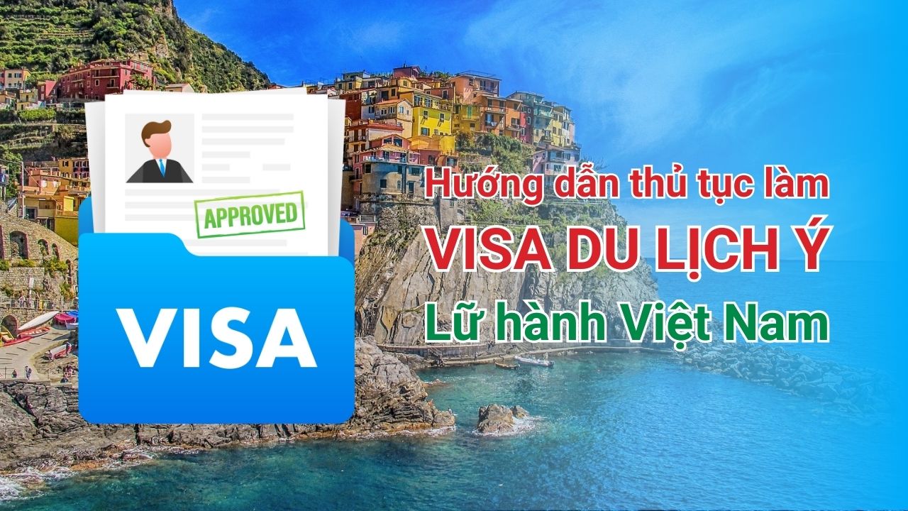 Hướng dẫn làm thủ tục visa Ý