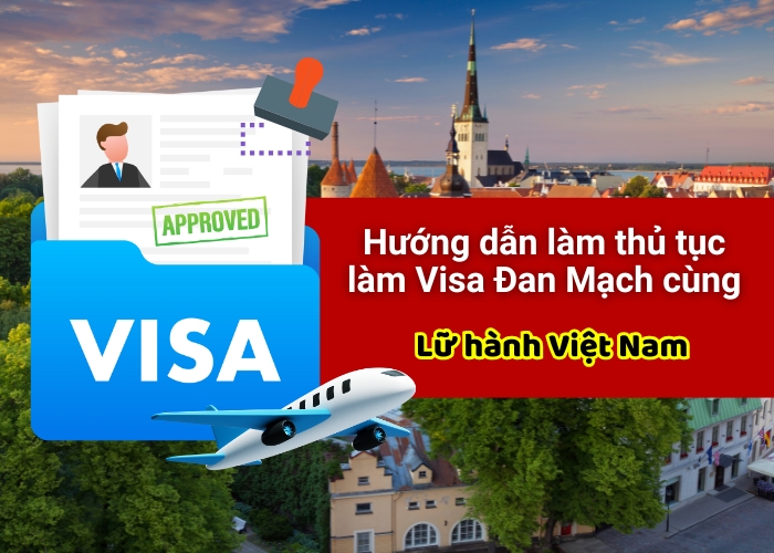 Hướng dẫn thủ tục làm visa Đan Mạch