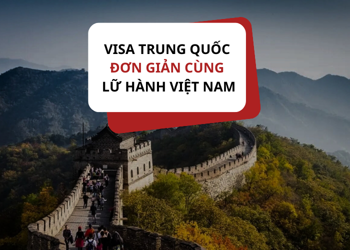 Hướng dẫn làm Visa Trung Quốc | Lữ Hành Việt Nam