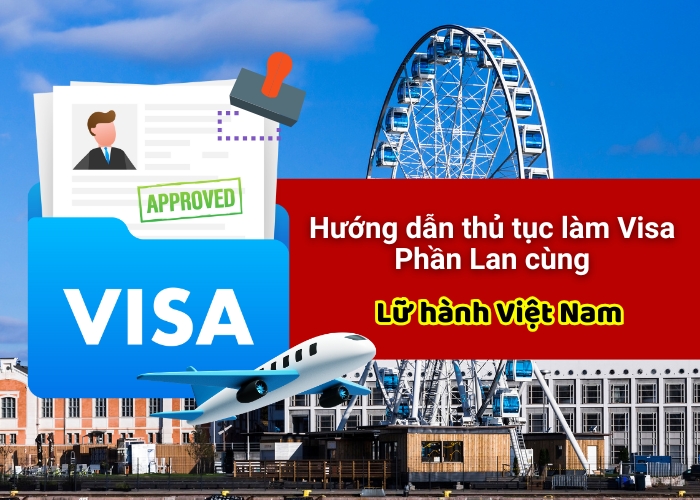 Hướng dẫn làm thủ tục visa Phần Lan