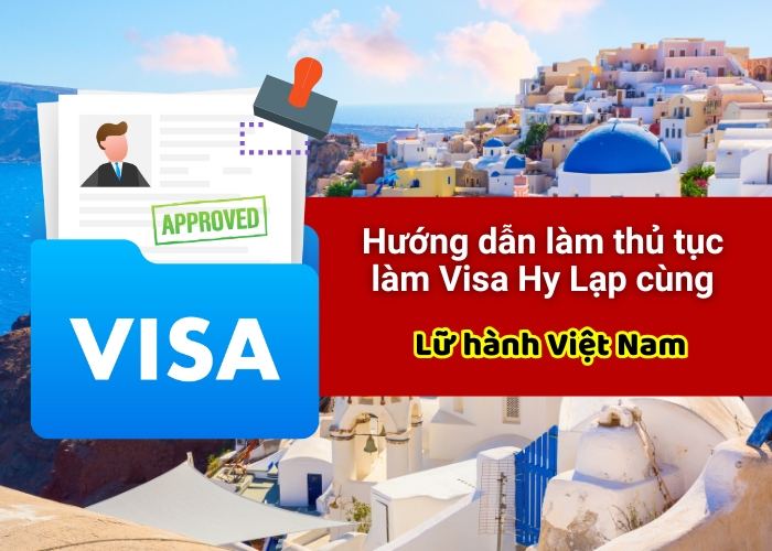 Hướng dẫn làm thủ tục visa Hy Lạp