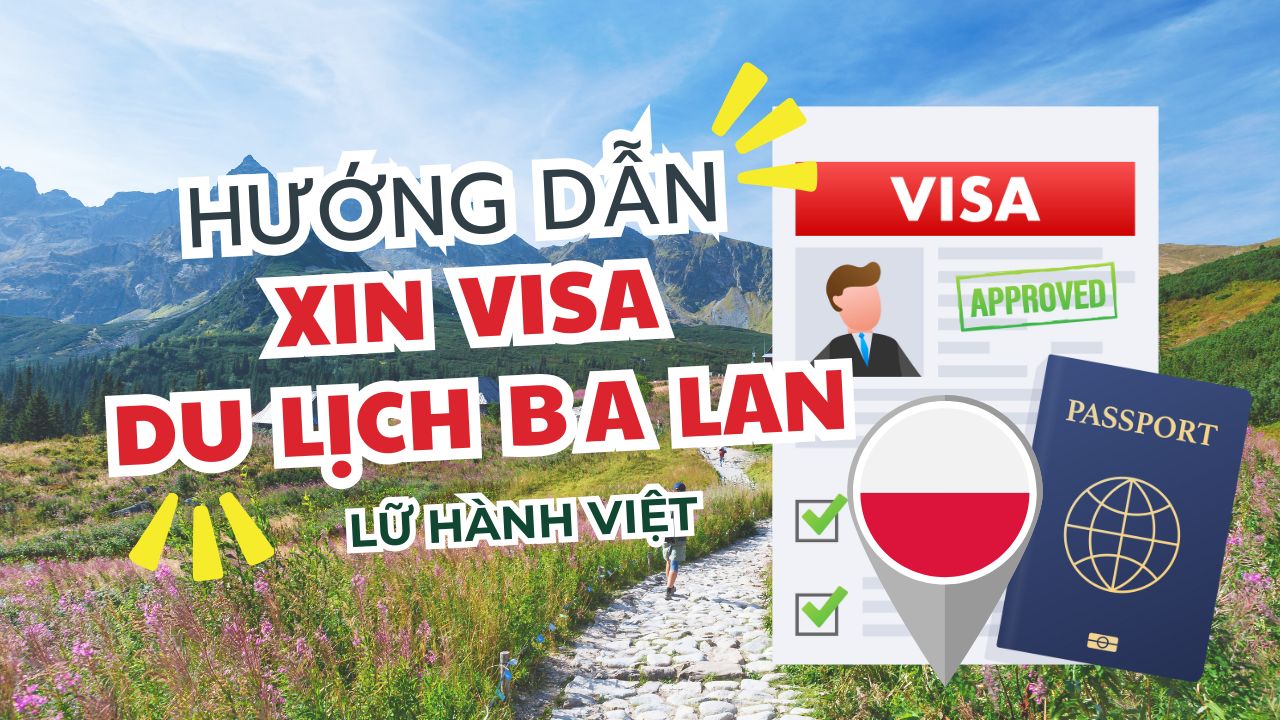 Hướng dẫn thủ tục làm visa du lịch Ba Lan | Lữ Hành Việt Nam