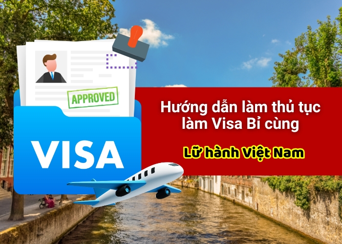 Hướng dẫn làm thủ tục visa Bỉ