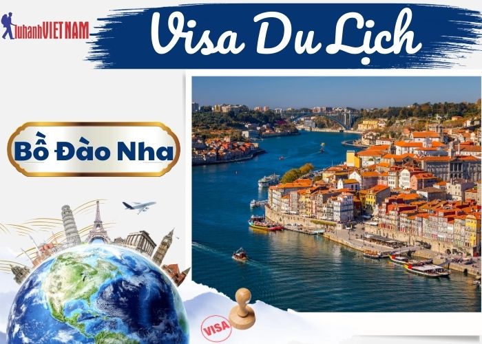 Các thủ tục làm Visa Bồ Đào Nha | Lữ Hành Việt Nam