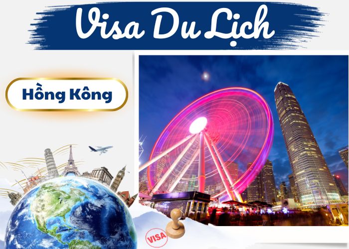 Các thủ tục làm Visa Hồng Kông | Lữ Hành Việt Nam