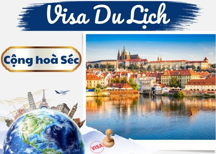 Các thủ tục làm Visa Cộng Hoà Séc | Lữ Hành Việt Nam