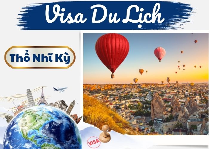 Các thủ tục làm Visa Du lịch Thổ Nhĩ Kỳ | Lữ Hành Việt Nam